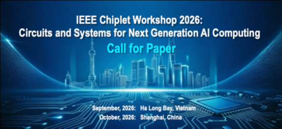 IEEE Chiplet Workshop 2026 Call for Paper